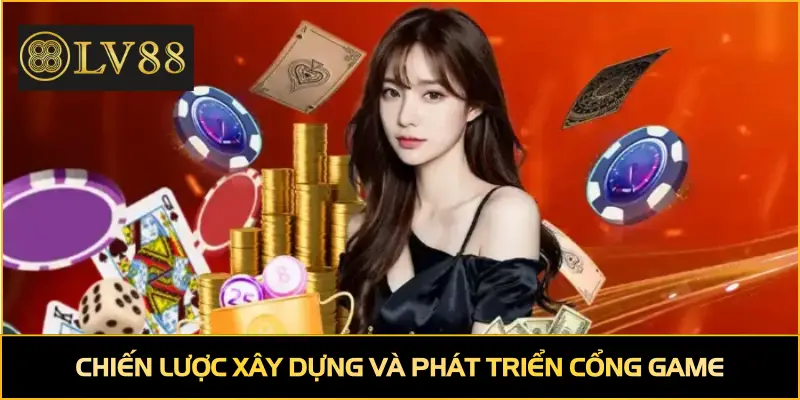 Chiến lược xây dựng và phát triển cổng game